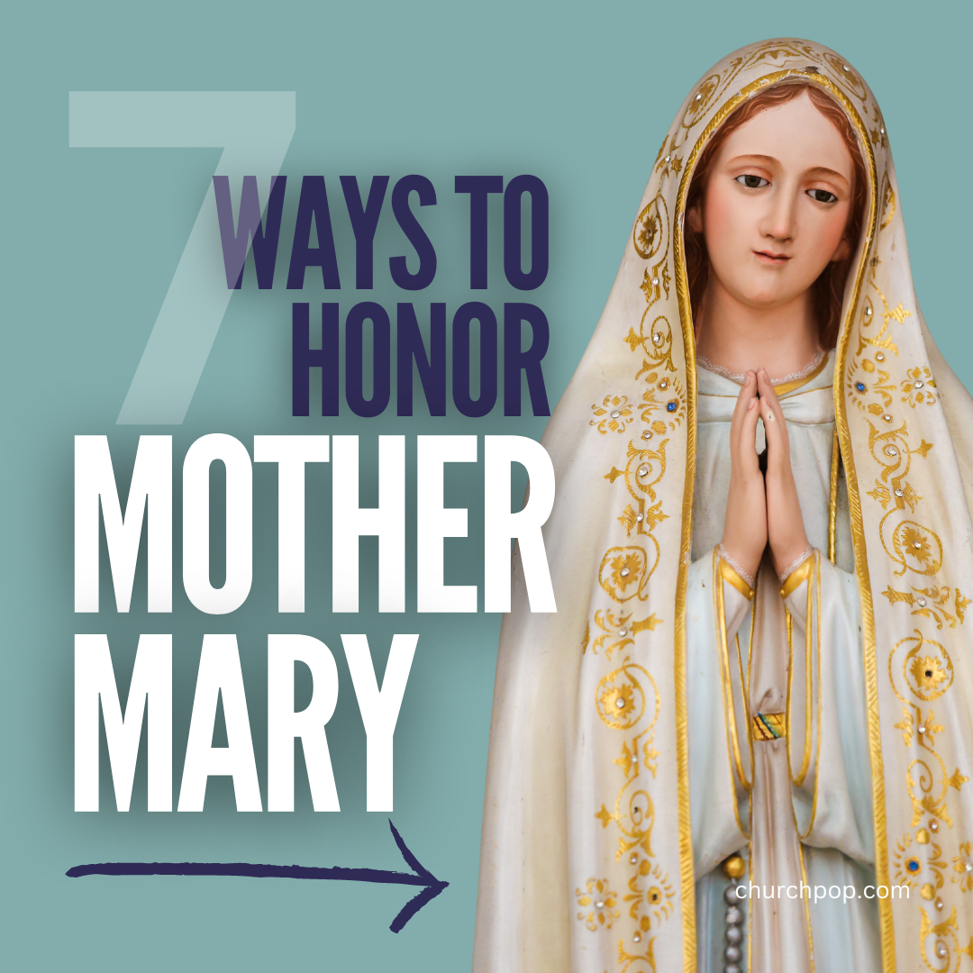 7 Simple Ways to Honor Mother Mary During the Month of May