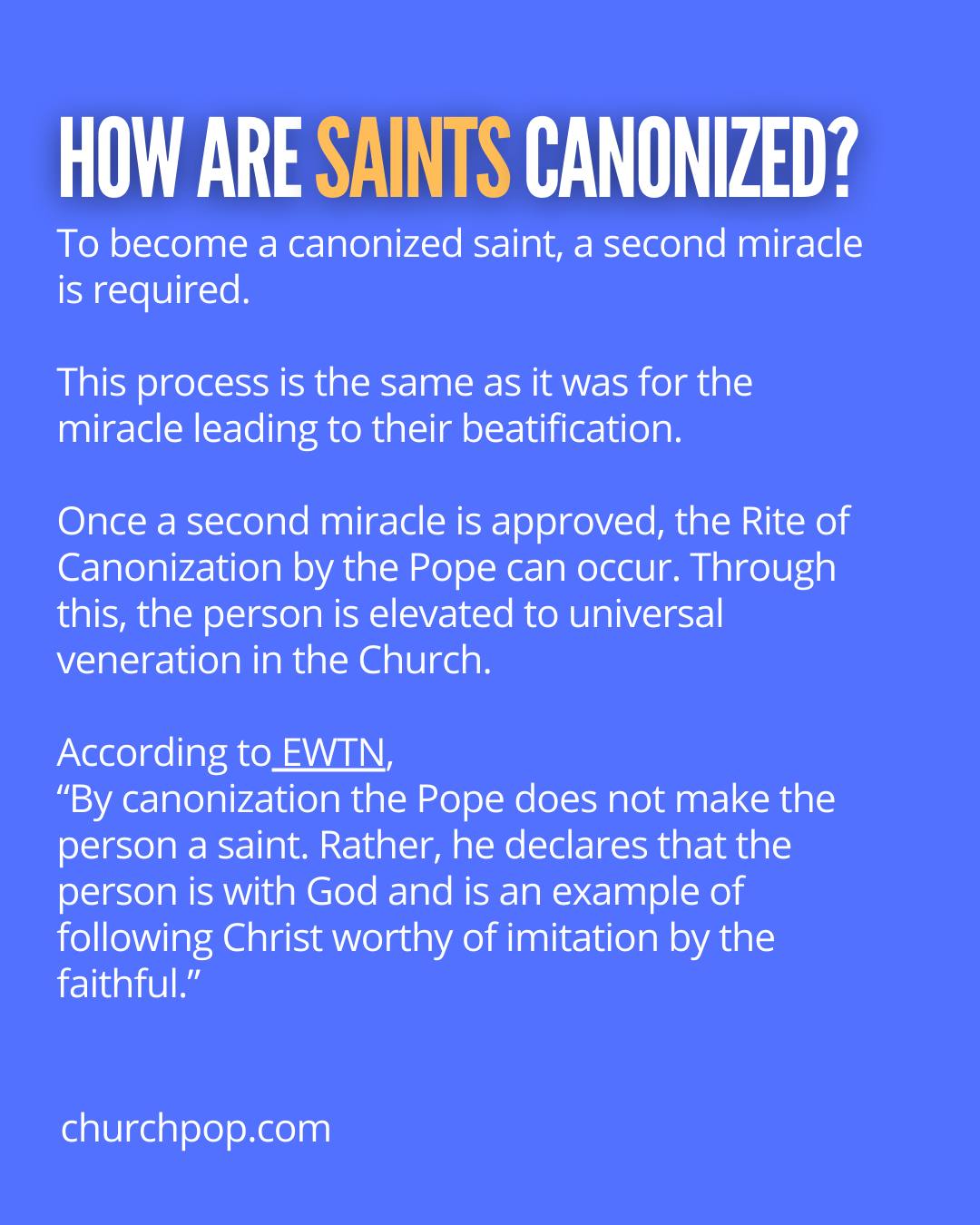 How are saints canonized?