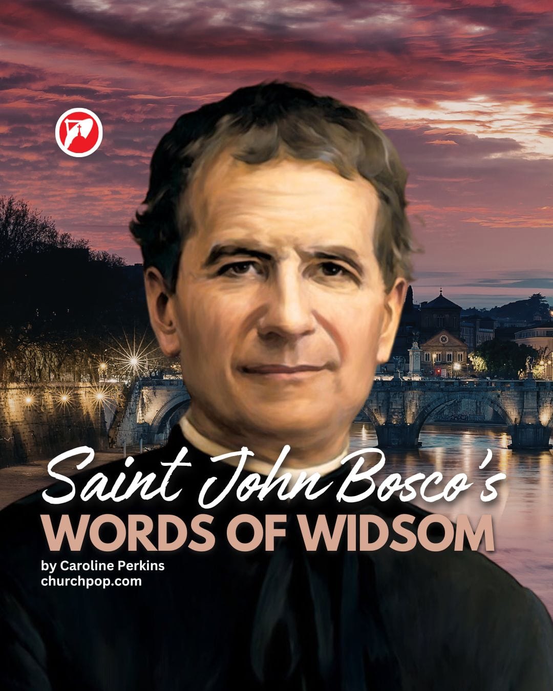 4 Timeless Bits of Wisdom from the Amazing Saint John Bosco, Patron Saint of Youth