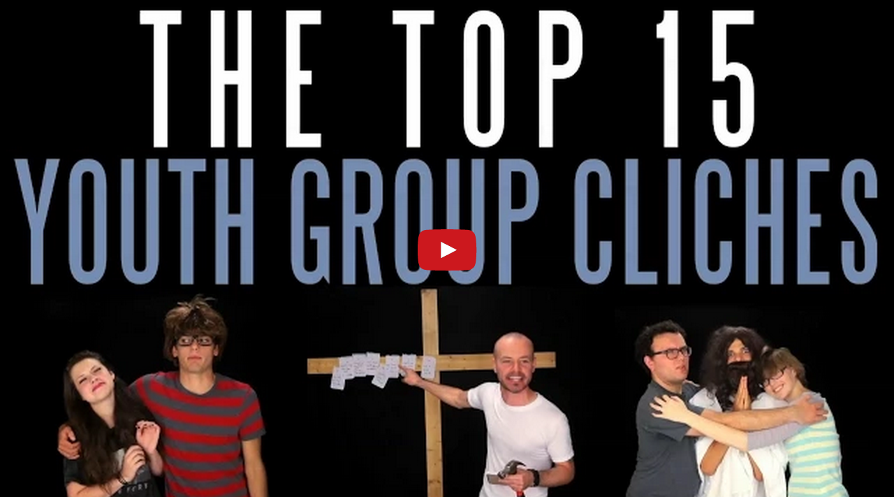 The Top 15 Youth Group Clichés