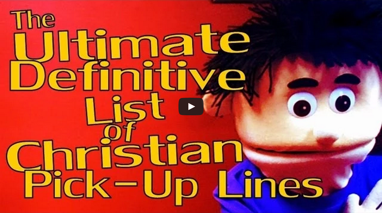 The Ultimate Definitive List of Christian Pick-Up Lines