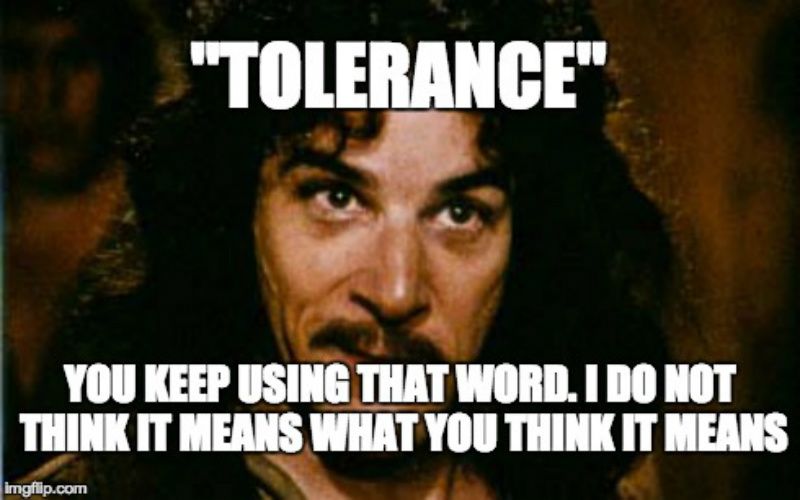 What "Tolerance" REALLY Means