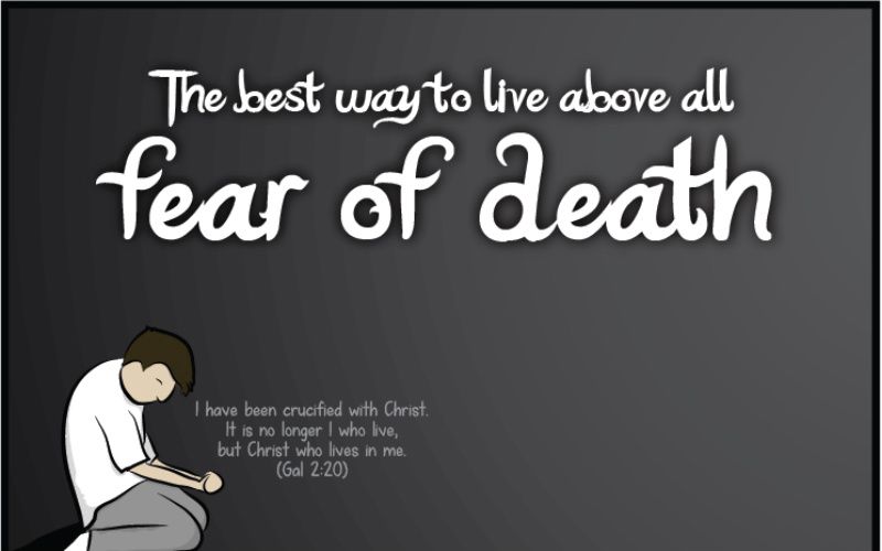 The Best Way to Live Without Any Fear of Death