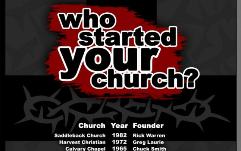A Provocative Question: Who Started Your Church?