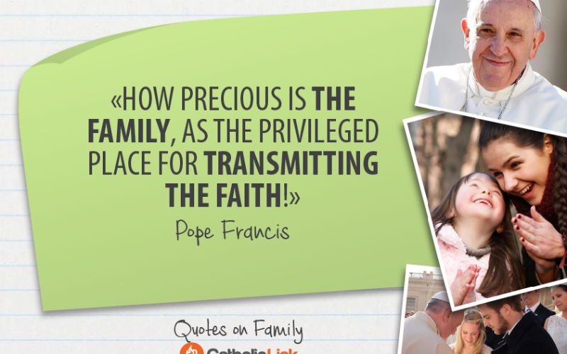 10 Inspiring Papal Quotes on the Foundation of Society: the Family