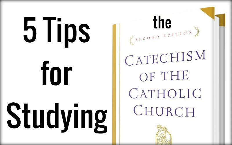 5 Absolutely Essential Tips for Studying the Catechism