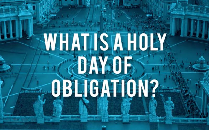 What Is a Holy Day of Obligation? This Video Untangles It For You