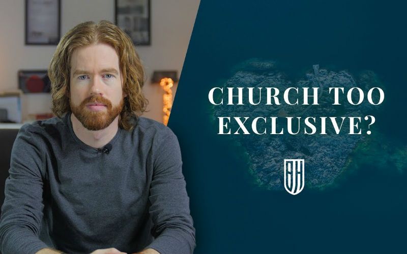 Is the Church Too Exclusive? Here's How You Can Respond to This Objection