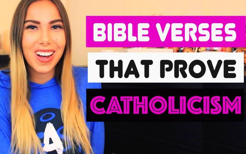 7 of the Most "Catholic" Bible Verses that Prove Catholicism