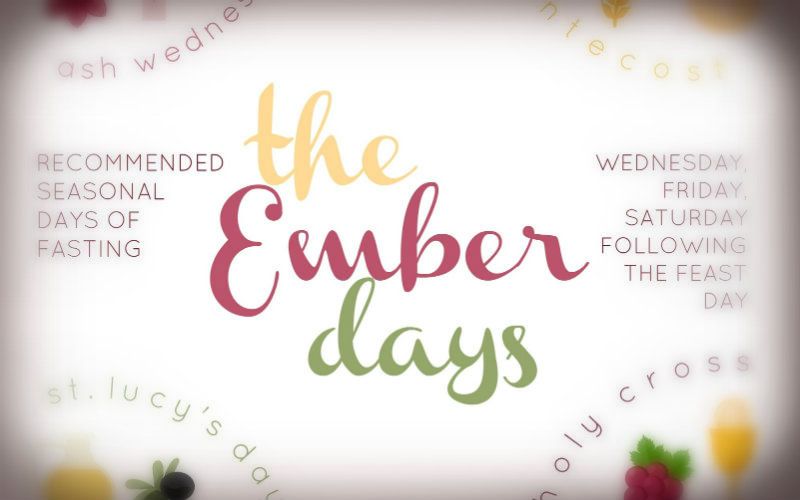What are Ember Days? Everything You Should Know About This Season of Prayer, Fasting & Abstinence