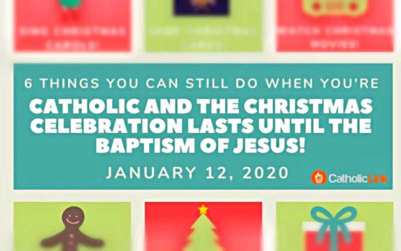 6 Fun Ways to Celebrate Christmas Until The Baptism of Jesus, In One Infographic