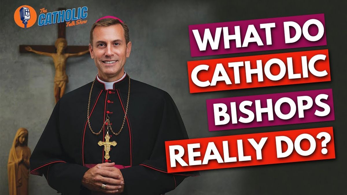 What Do Bishops Really Do? Inside the Life of a Catholic Bishop