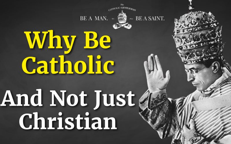 Why Be Catholic & Not Just Christian? A Convert & Cradle Catholic Explain