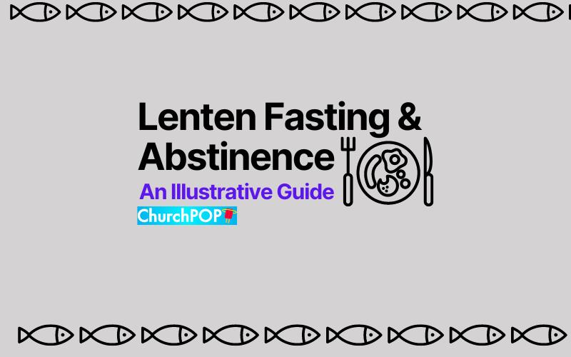 Why Catholics Practice Fasting & Abstinence During Lent, in 5 Simple Infographics