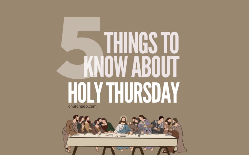 5 Essential Facts About Holy Thursday Every Catholic Should Know